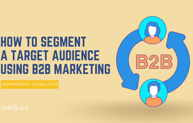 How to segment a target audience using B2B marketing | WeBizz