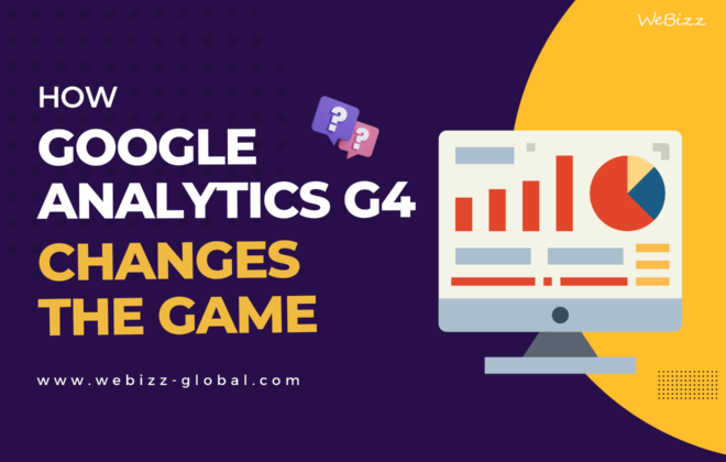 How Google Analytics G4 changes the game | WeBizz